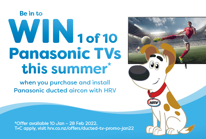 Purchase and install any Panasonic Ducted system and be in to win one of 10 Panasonic 58’ 4K Android TVs