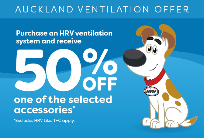 Purchase an HRV Ventilation System and receive 50% off selected accessories*
