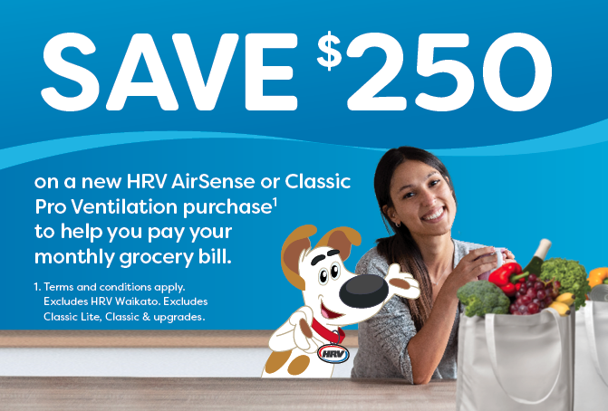 Save $250 on a new HRV AirSense or Classic Pro Ventilation purchase to help pay your monthly grocery bill!
