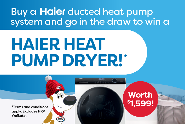 Buy a Haier ducted heat pump system and go into the draw to win a heat pump dryer!